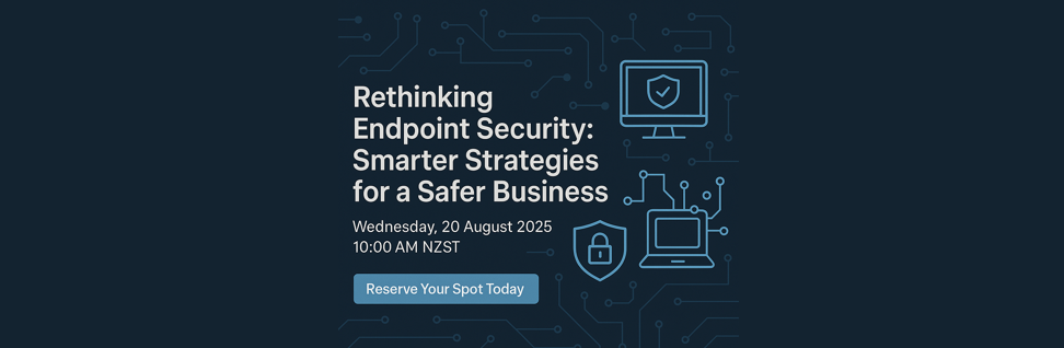 Webinar Replay: Rethinking Endpoint Security: Smarter Strategies for a Safer Business